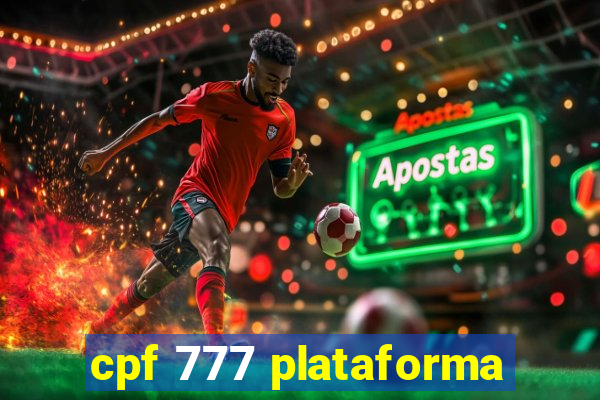 cpf 777 plataforma